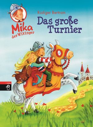 [Mika, der Wikinger 03] • Das große Turnier